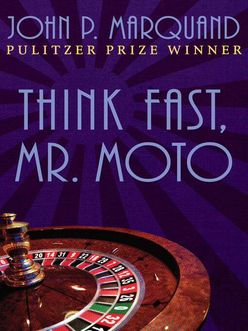 Title details for Think Fast, Mr. Moto by John P. Marquand - Available